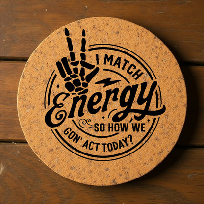 'I Match Energy' #2 Lasered Cork Coasters for Drinks (6 Pack)