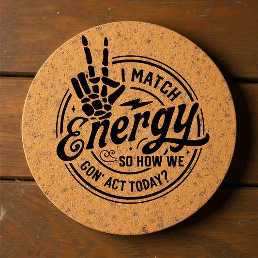 'I Match Energy' #2 Lasered Cork Coasters for Drinks (6 Pack)